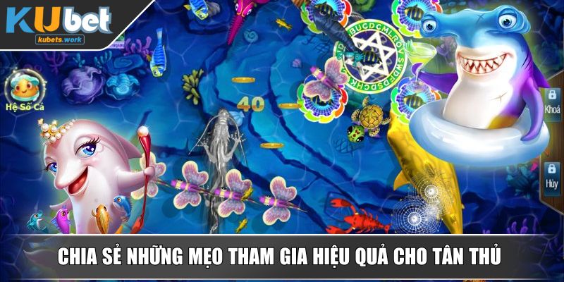 Chia sẻ những mẹo tham gia hiệu quả cho tân thủ