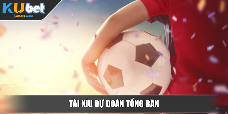 Tài xỉu dự đoán tổng bàn