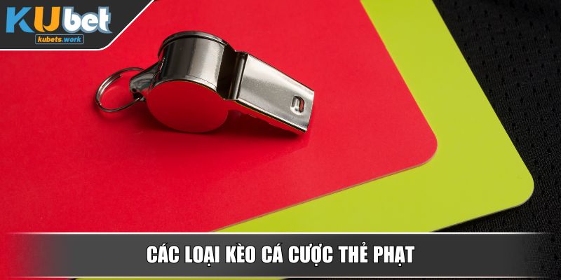 Các loại kèo cá cược thẻ phạt