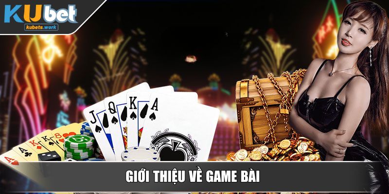 Giới thiệu về game bài