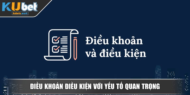 Điều khoản điều kiện với yếu tố quan trọng