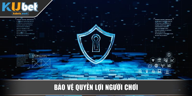 Bảo vệ quyền lợi người chơi