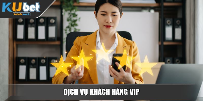 Dịch vụ khách hàng VIP