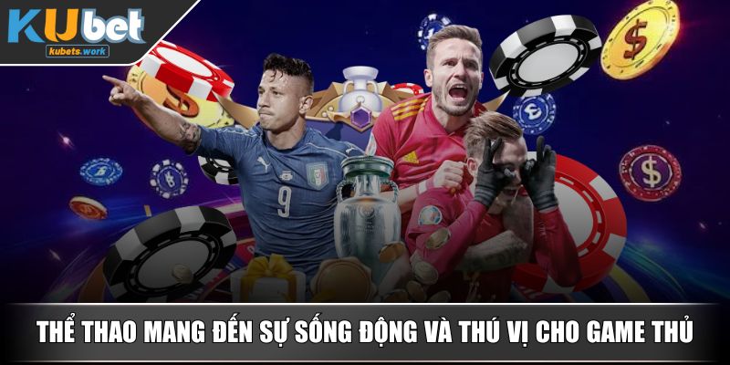 Thể thao mang đến sự sống động và thú vị cho game thủ