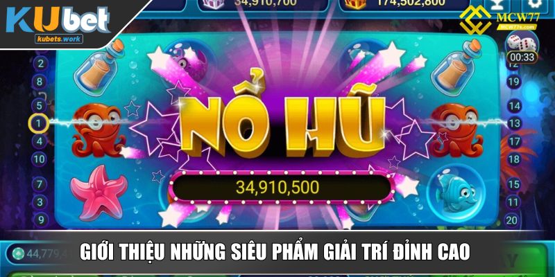 Giới thiệu những siêu phẩm giải trí đỉnh cao