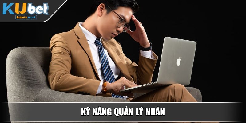 Kỹ năng quản lý nhân